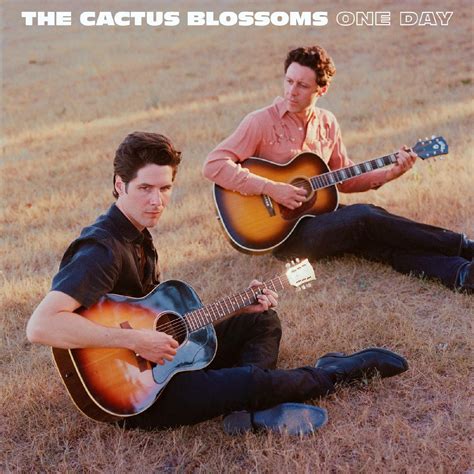 The cactus blossoms - I've been everywhere you wanna go. I'm just a desperado. Always been alone. You're the only one who brings me home. You're the only one. You're the only one. You're the only one who brings me home ...